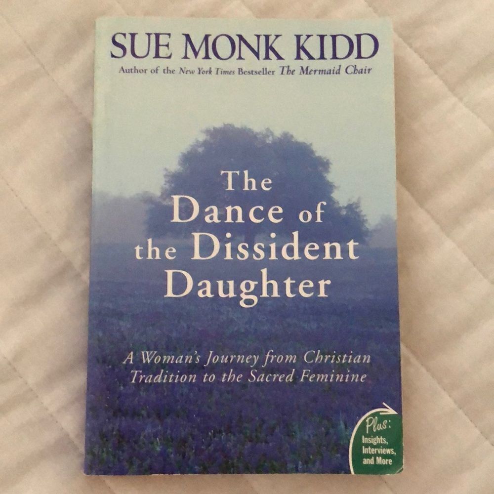 The Dance of the Dissident Daughter by Sue Monk Kidd